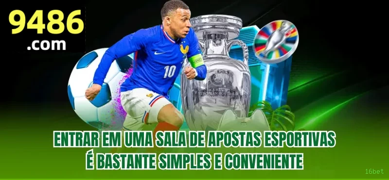 Apostas esportivas da 16bet com odds competitivas